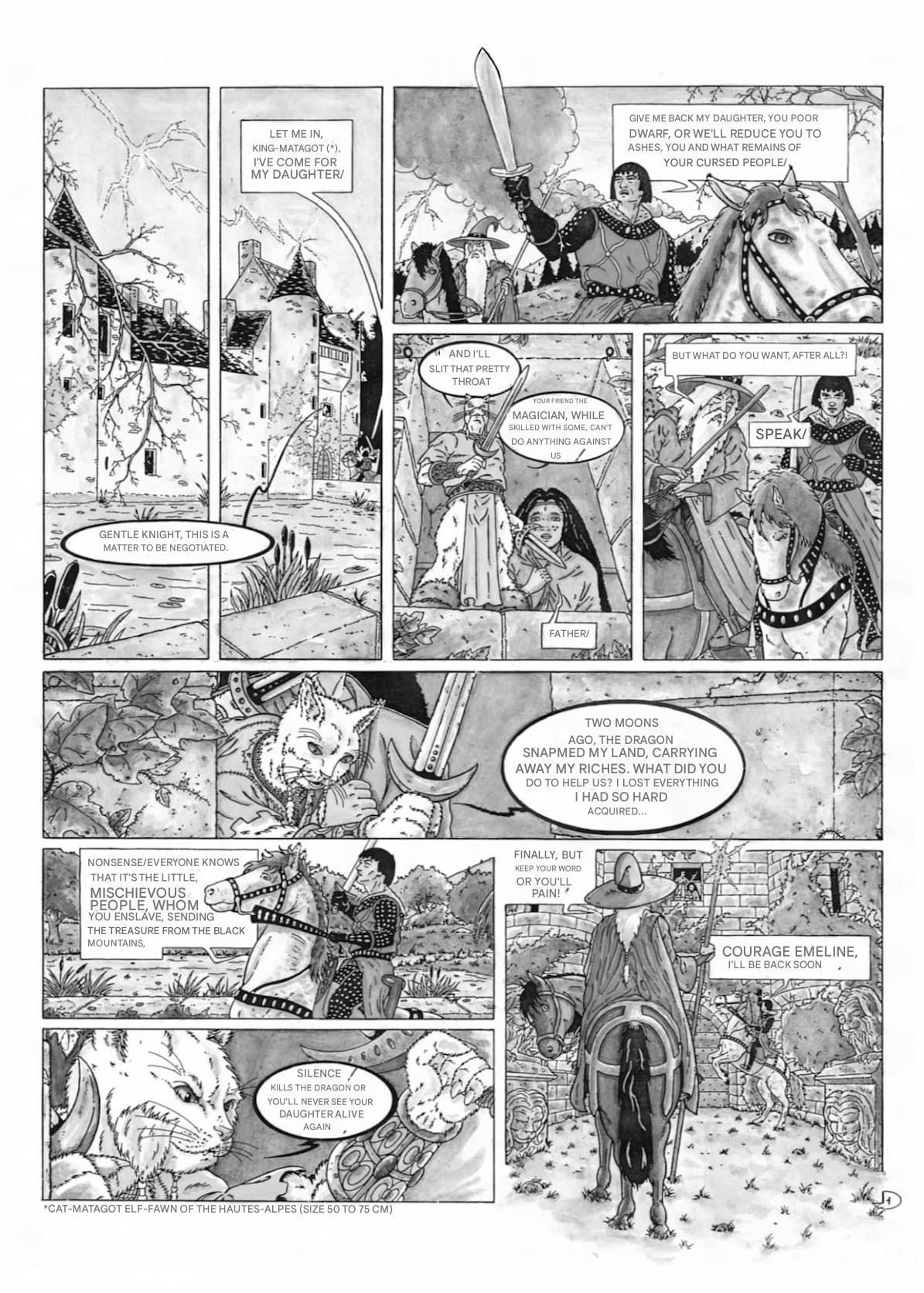 Panel 1 of the comic strip Émeline's Dream, a two-panel story recounting the abduction and imprisonment of a young girl by a cruel feline creature in the legendary era of knights, wizards and other heroic fantasy characters. The creature, a matagot cat in its castle, threatens a knight with killing the young girl, who is in fact the knight's daughter, if he does not kill the dragon that stole the matagot king's treasure of gold. Plate 2 of the comic strip Le rêve d'Émeline begins as follows: the knight rides off at full speed on his proud steed to slay the treasure-stealing dragon.